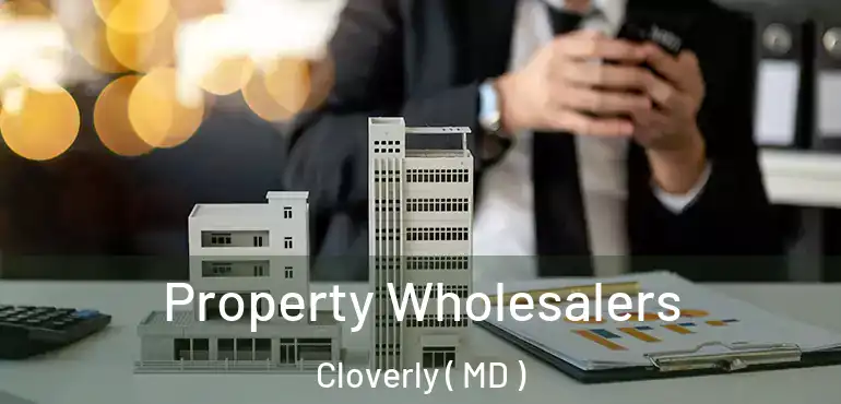  Property Wholesalers Cloverly ( MD )