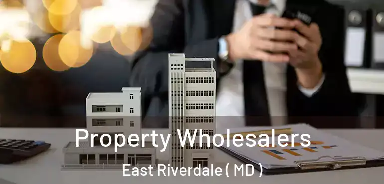  Property Wholesalers East Riverdale ( MD )