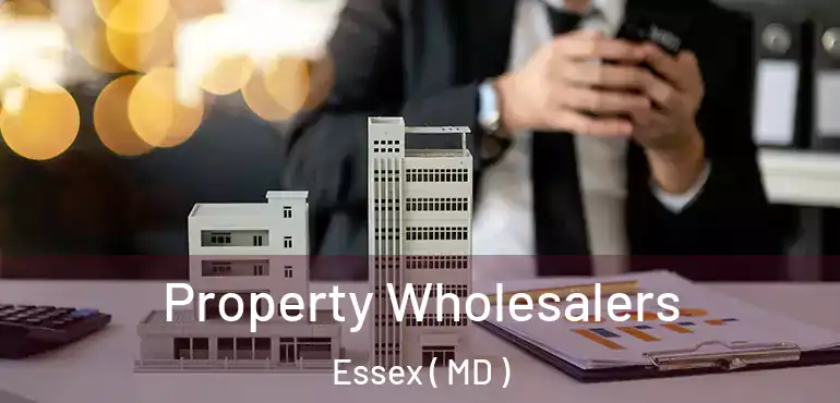  Property Wholesalers Essex ( MD )