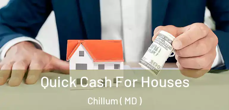  Quick Cash For Houses Chillum ( MD )