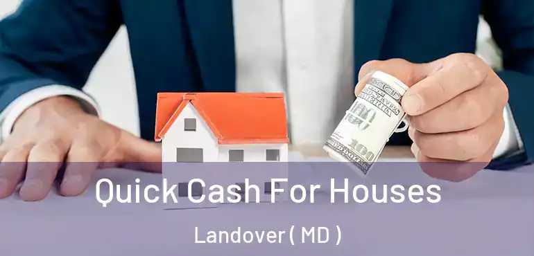 Quick Cash For Houses Landover ( MD )