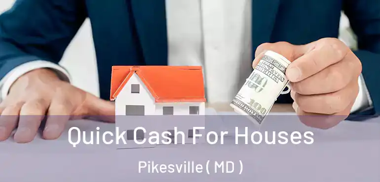  Quick Cash For Houses Pikesville ( MD )