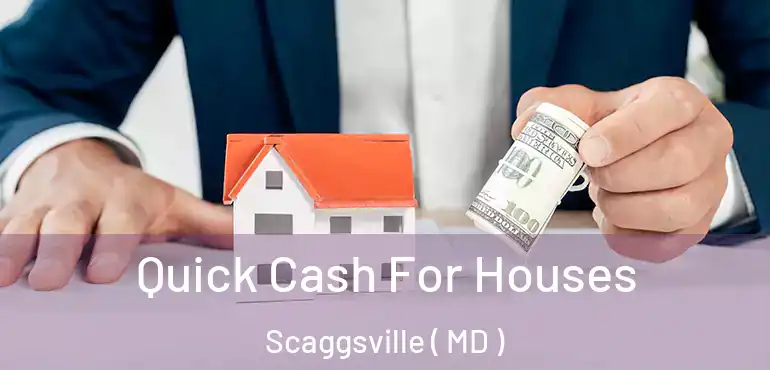  Quick Cash For Houses Scaggsville ( MD )