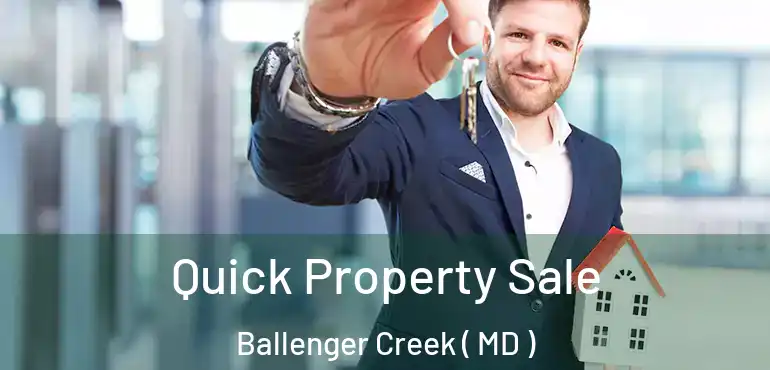  Quick Property Sale Ballenger Creek ( MD )