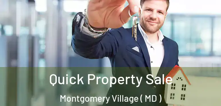  Quick Property Sale Montgomery Village ( MD )