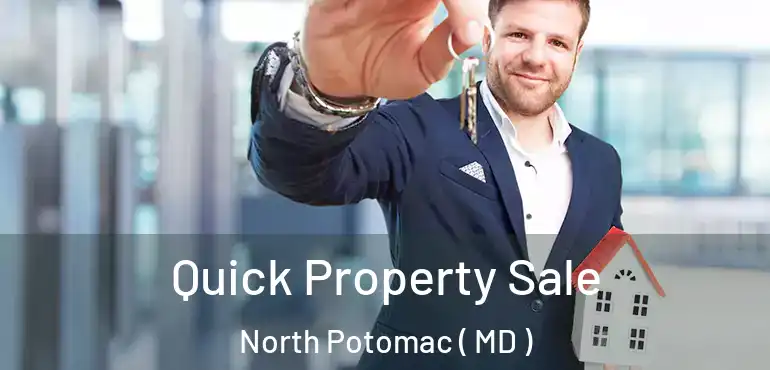  Quick Property Sale North Potomac ( MD )
