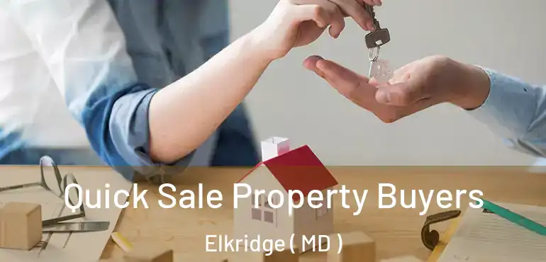  Quick Sale Property Buyers Elkridge ( MD )