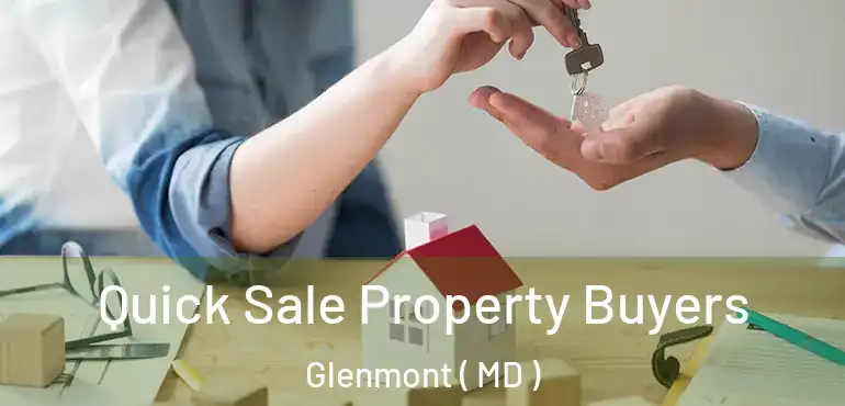  Quick Sale Property Buyers Glenmont ( MD )