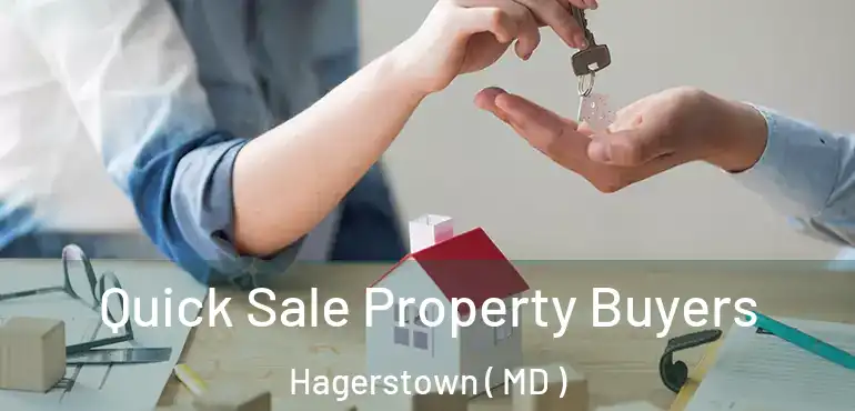  Quick Sale Property Buyers Hagerstown ( MD )