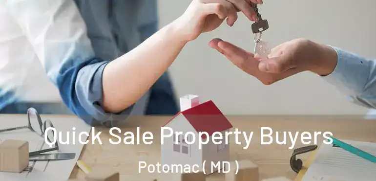  Quick Sale Property Buyers Potomac ( MD )