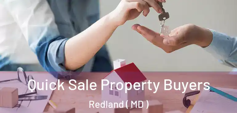  Quick Sale Property Buyers Redland ( MD )