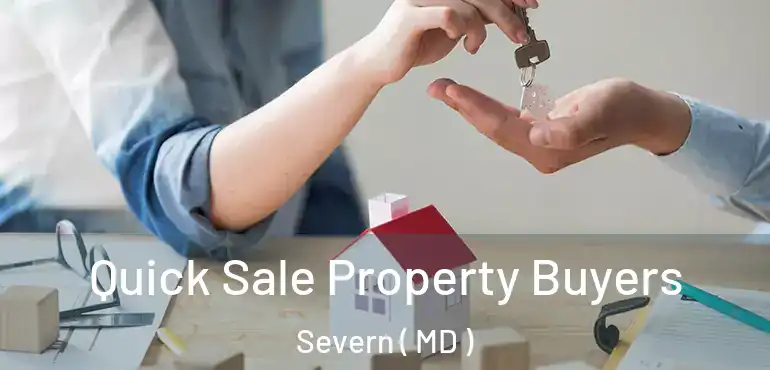  Quick Sale Property Buyers Severn ( MD )