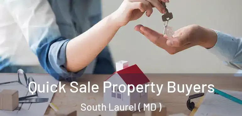  Quick Sale Property Buyers South Laurel ( MD )