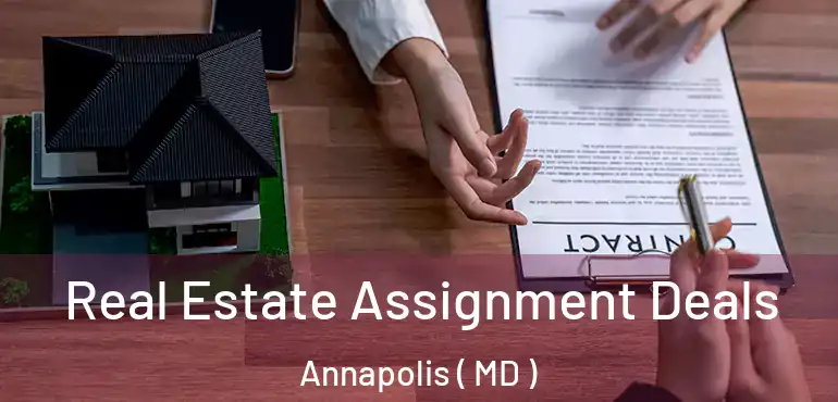  Real Estate Assignment Deals Annapolis ( MD )