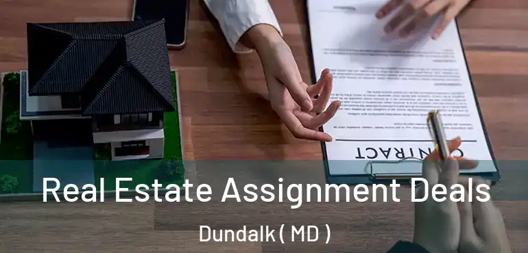  Real Estate Assignment Deals Dundalk ( MD )