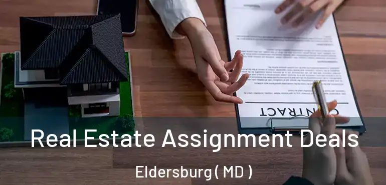  Real Estate Assignment Deals Eldersburg ( MD )