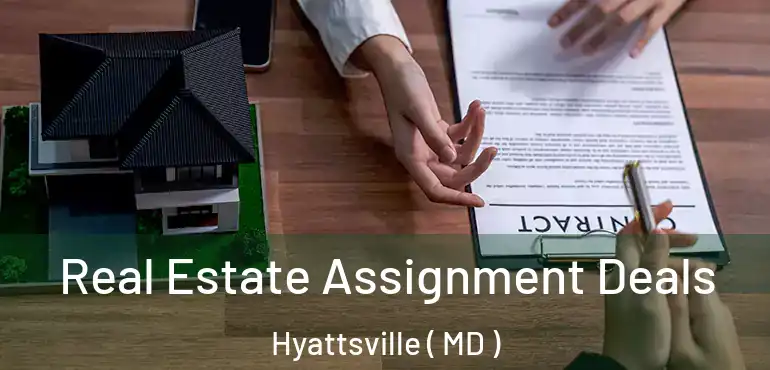  Real Estate Assignment Deals Hyattsville ( MD )