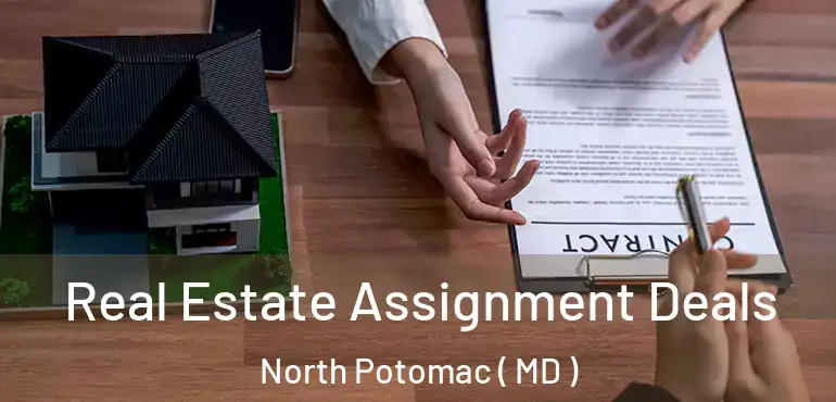  Real Estate Assignment Deals North Potomac ( MD )