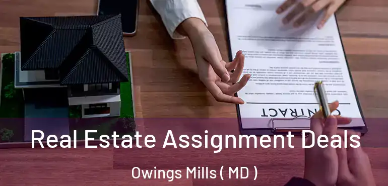  Real Estate Assignment Deals Owings Mills ( MD )