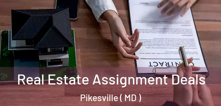  Real Estate Assignment Deals Pikesville ( MD )