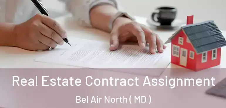  Real Estate Contract Assignment Bel Air North ( MD )