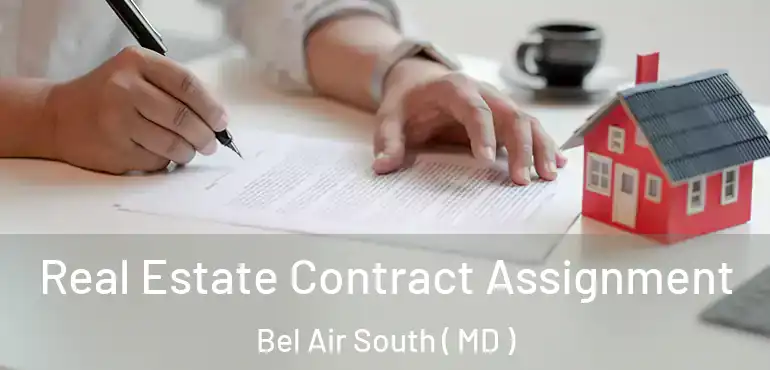  Real Estate Contract Assignment Bel Air South ( MD )