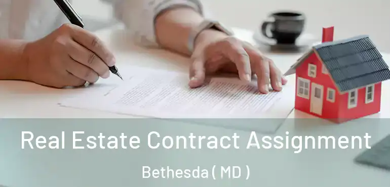  Real Estate Contract Assignment Bethesda ( MD )