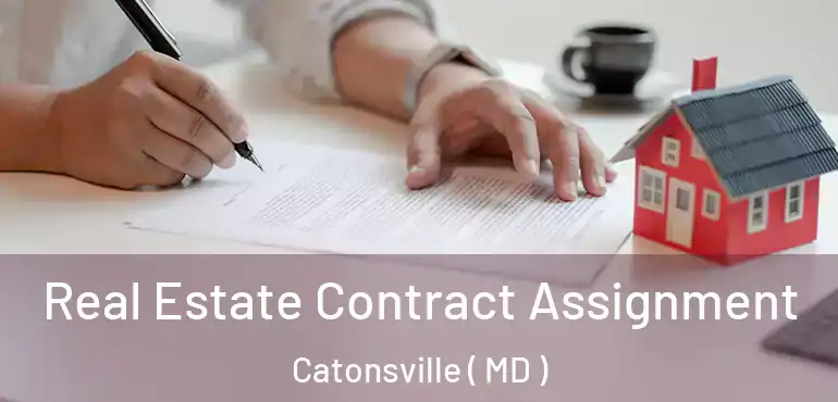  Real Estate Contract Assignment Catonsville ( MD )