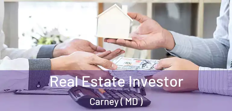  Real Estate Investor Carney ( MD )