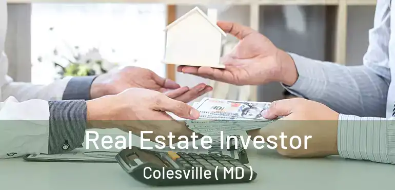  Real Estate Investor Colesville ( MD )