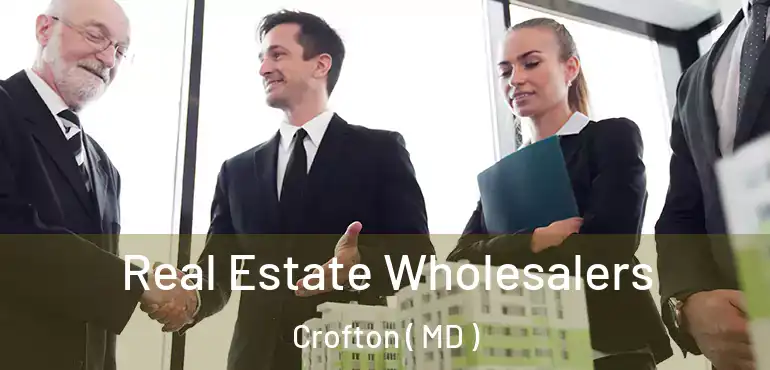 Real Estate Wholesalers Crofton ( MD )