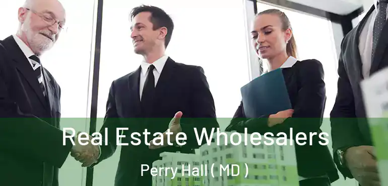  Real Estate Wholesalers Perry Hall ( MD )
