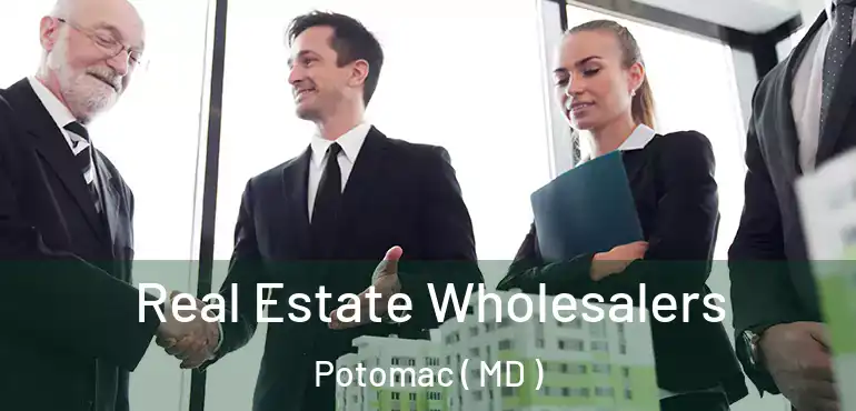  Real Estate Wholesalers Potomac ( MD )