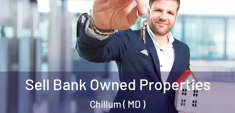  Sell Bank Owned Properties Chillum ( MD )