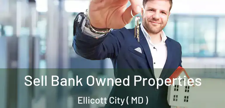 Sell Bank Owned Properties Ellicott City ( MD )