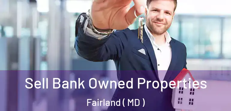  Sell Bank Owned Properties Fairland ( MD )