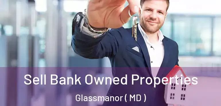  Sell Bank Owned Properties Glassmanor ( MD )