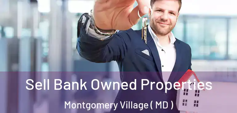  Sell Bank Owned Properties Montgomery Village ( MD )