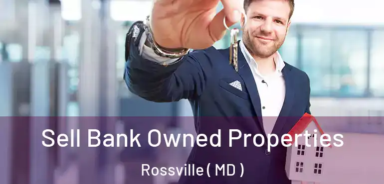  Sell Bank Owned Properties Rossville ( MD )