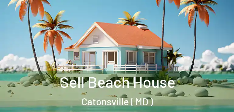  Sell Beach House Catonsville ( MD )