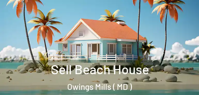  Sell Beach House Owings Mills ( MD )