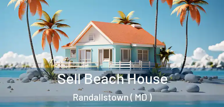  Sell Beach House Randallstown ( MD )