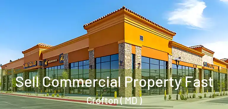  Sell Commercial Property Fast Crofton ( MD )