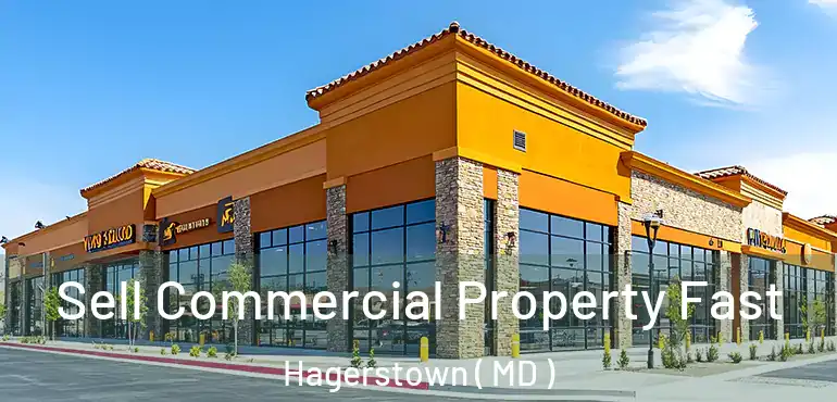  Sell Commercial Property Fast Hagerstown ( MD )