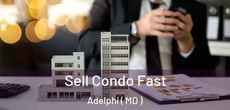  Sell Condo Fast Adelphi ( MD )