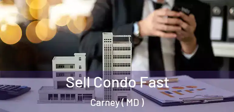  Sell Condo Fast Carney ( MD )