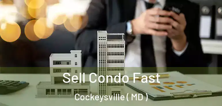  Sell Condo Fast Cockeysville ( MD )