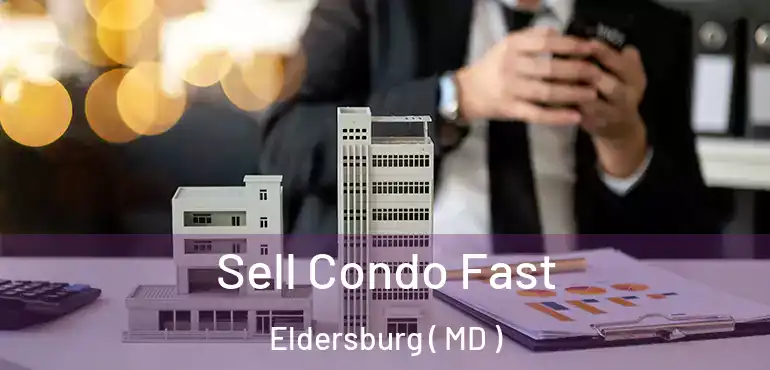  Sell Condo Fast Eldersburg ( MD )