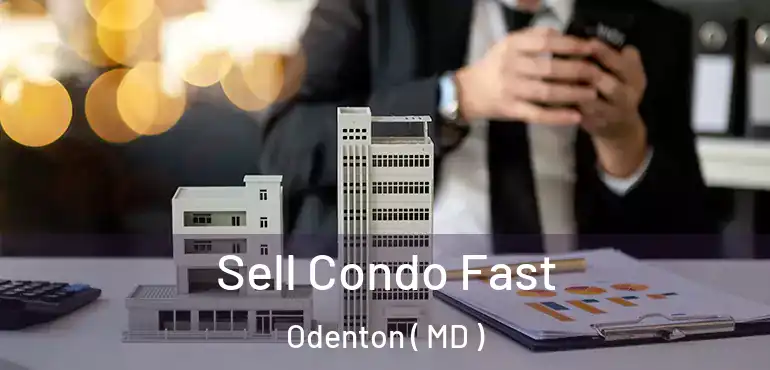  Sell Condo Fast Odenton ( MD )