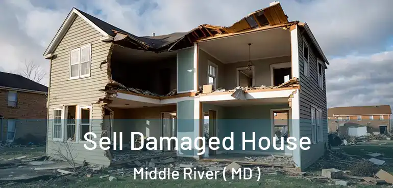  Sell Damaged House Middle River ( MD )